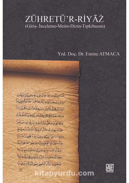 Zühretü’r-Riyaz (Giriş-Inceleme-Metin-Dizin-Tıpkıbasım)