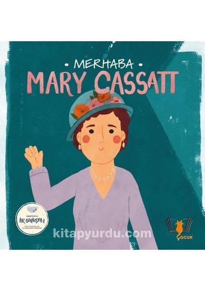 Merhaba Mary Cassatt / Sanatçıyla Ilk Buluşma