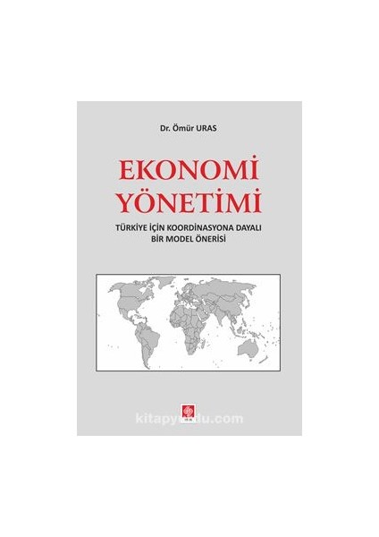 Ekonomi Yönetimi Türkiye Için Koordinasyona Dayalı Bir Model Önerisi