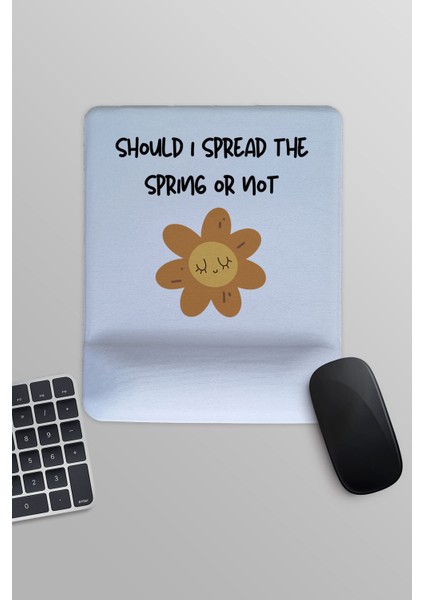 Should I Spread The Spring Or Not Baskılı Dikdörtgen Bilek Destekli Mousepad