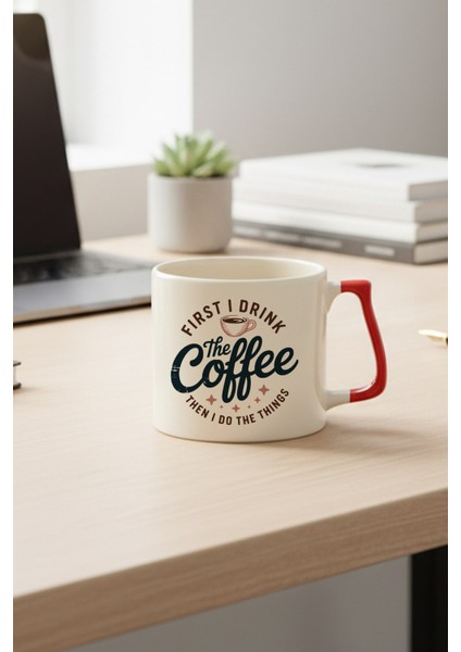 First I Drınk The Coffee Baskılı Kırmızı D Kulplu Kupa Bardak