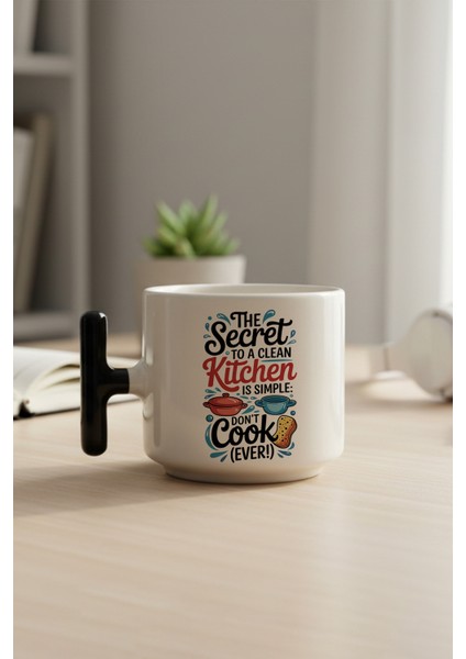 The Secret To A Clean Kitchen Baskılı Siyah Renkli T Kulplu Latte Fincanı Kupa