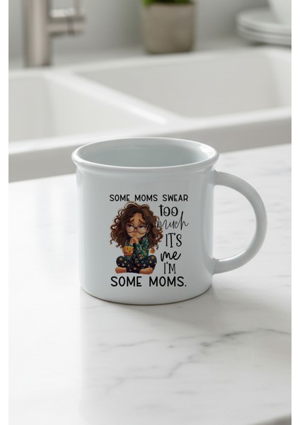 Some Moms Swear Too Much Baskılı Enamel Görünümlü Seramik Vintage Kupa Bardak