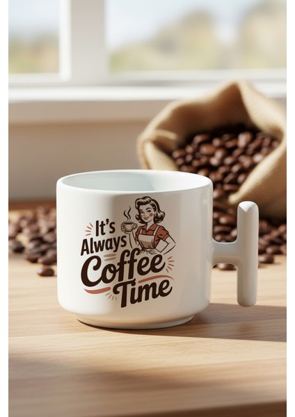 Its Always Coffee Time Baskılı Hediyelik T Kulplu Latte Fincanı Kupa Bardak
