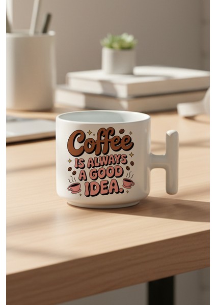 Coffee Is Always Good Idea Baskılı Hediyelik T Kulplu Latte Fincanı Kupa Bardak