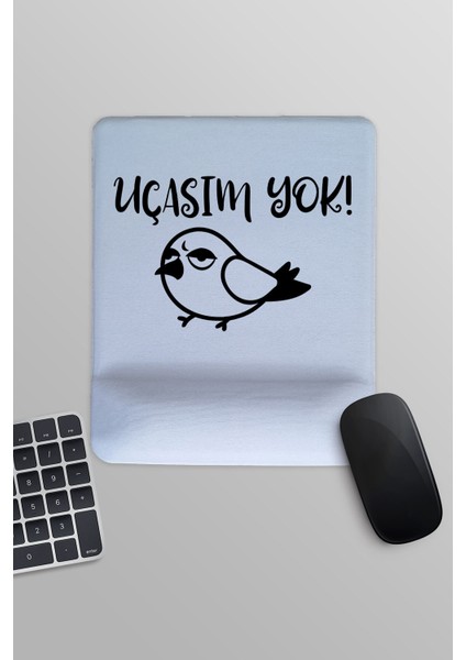 Uçasım Yok Komik Eğlenceli Baskılı Dikdörtgen Bilek Destekli Mousepad
