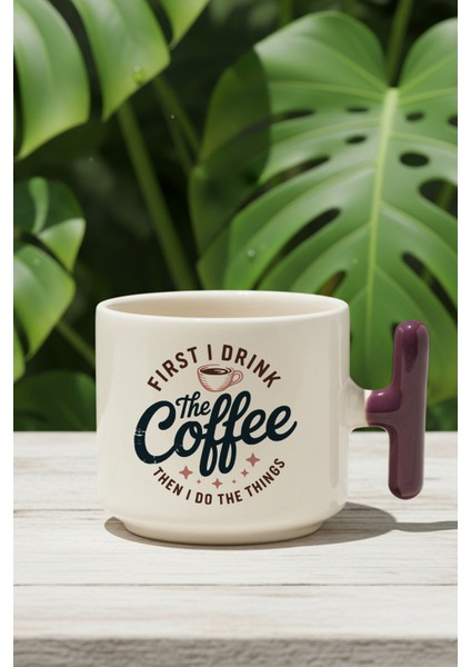 First I Drınk The Coffee Baskılı Lila Renkli T Kulplu Latte Fincanı Kupa