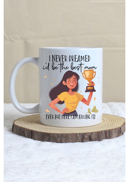 I Never Dreamed Baskılı Hediyelik Kupa Bardak