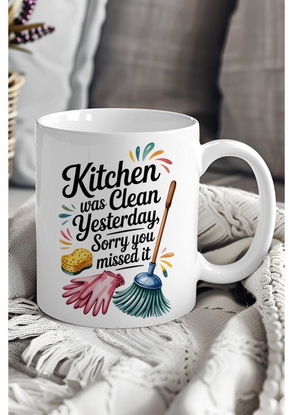 Kitchen Was Cleaned Baskılı Hediyelik Kupa Bardak