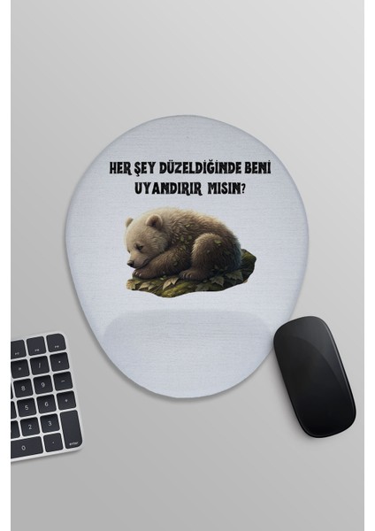 Her Şey Düzeldiğinde Beni Uyandır Baskılı Oval Bilek Destekli Mousepad
