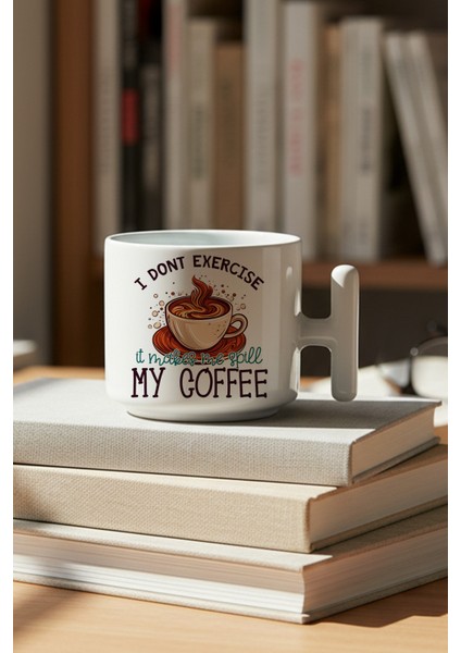 I Dont Exercise It Makes Me Spill My Coffee Baskılı Hediyelik T Kulplu Latte Fincanı Kupa Bardak