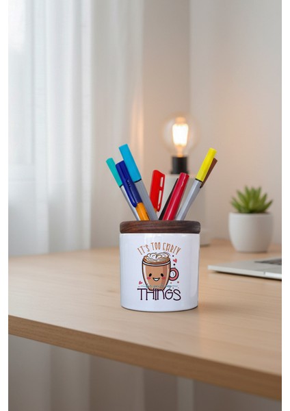 Its Too Early For Baskılı Seramik Kalemlik Masaüstü Düzenleyici