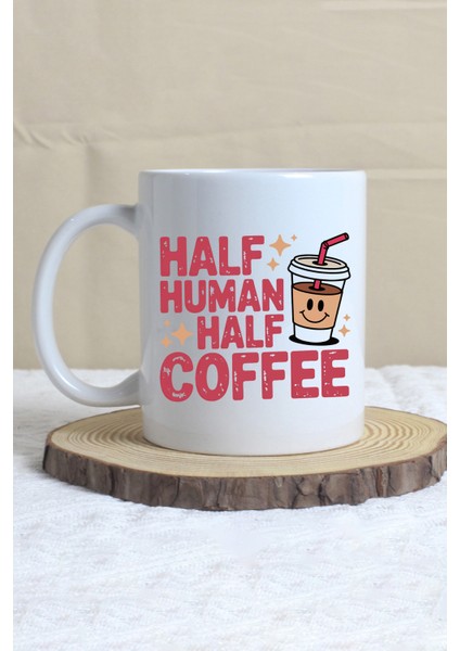 Half Human Half Coffee Baskılı Hediyelik Kupa Bardak
