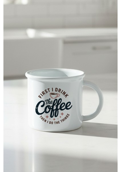 First I Drınk The Coffee Baskılı Enamel Görünümlü Seramik Vintage Kupa Bardak