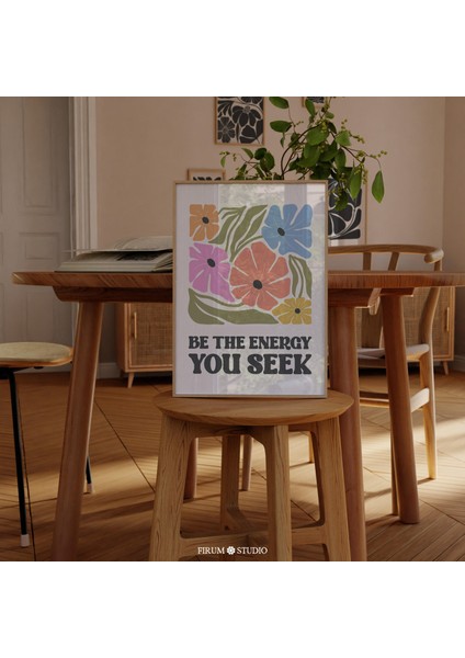 Aradığınız Enerji Olun Poster, Botanik Ilham Verici Söz Duvar Dekoru