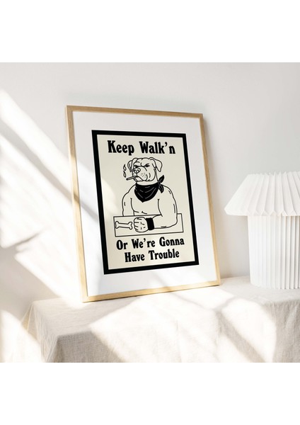 Çatışmacı Köpek Baskısı, Retro Köpek Posteri, Yürümeye Devam Et Posterleri, Tipografik Serseri Köpek Baskıları fiyatları
