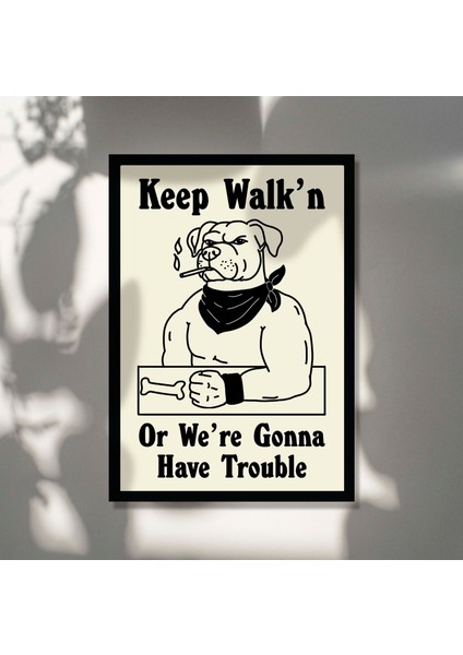 Çatışmacı Köpek Baskısı, Retro Köpek Posteri, Yürümeye Devam Et Posterleri, Tipografik Serseri Köpek Baskıları modelleri