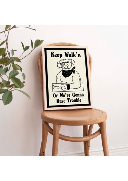 Çatışmacı Köpek Baskısı, Retro Köpek Posteri, Yürümeye Devam Et Posterleri, Tipografik Serseri Köpek Baskıları fırsatları