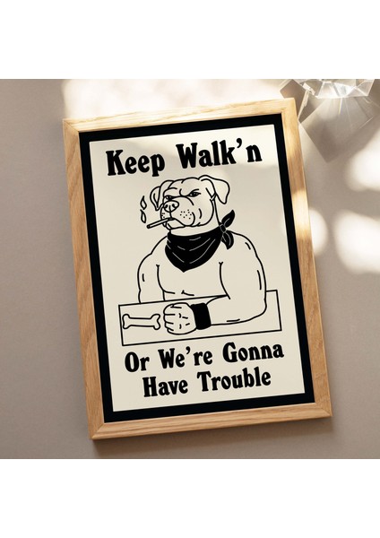 Çatışmacı Köpek Baskısı, Retro Köpek Posteri, Yürümeye Devam Et Posterleri, Tipografik Serseri Köpek Baskıları indirimleri