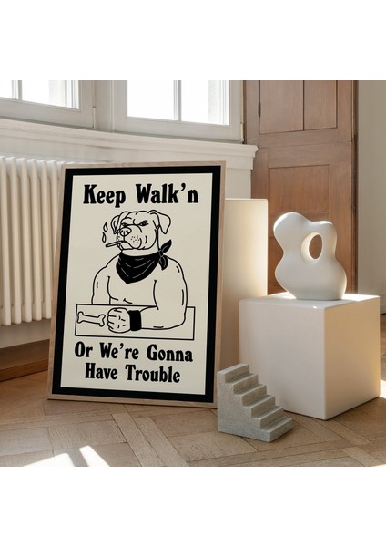 Çatışmacı Köpek Baskısı, Retro Köpek Posteri, Yürümeye Devam Et Posterleri, Tipografik Serseri Köpek Baskıları