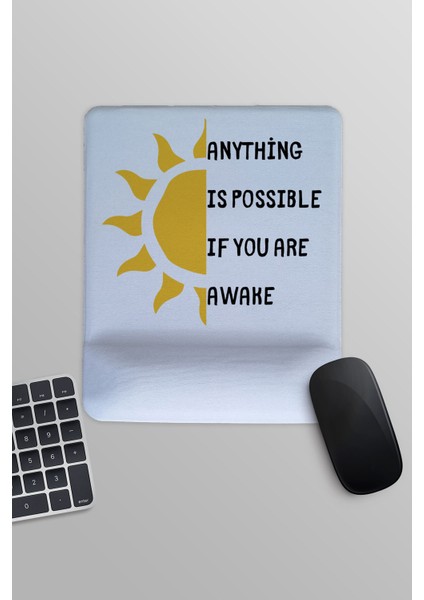 Anything Is Possible If You Are Awake Motivasyon Baskılı Dikdörtgen Bilek Destekli Mousepad