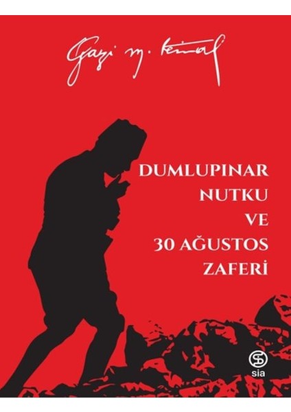 Dumlupınar Nutku ve 30 Ağustos Zaferi - Mustafa Kemal Atatürk