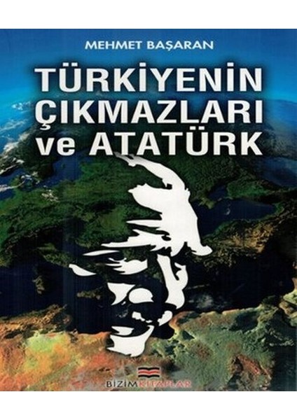 Türkiyenin Çıkmazları ve Atatürk