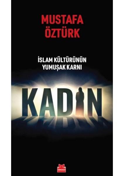Islam Kültürünün Yumuşak Karnı Kadın