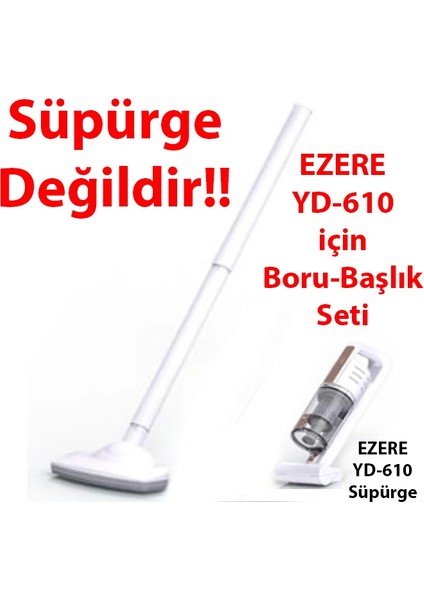 Ezere YD-610 Süpürge Için Boru ve Başlık SETI-(1903) fiyatları