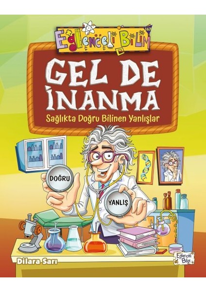 Gel De Inanma - Sağlıkta Doğru Bilinen Yanlışlar