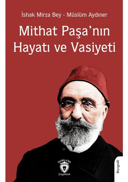 Mithat Paşa’nın Hayatı ve Vasiyeti