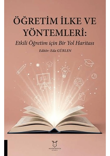Öğretim Ilke ve Yöntemleri: Etkili Öğretim Için Bir Yol Haritası