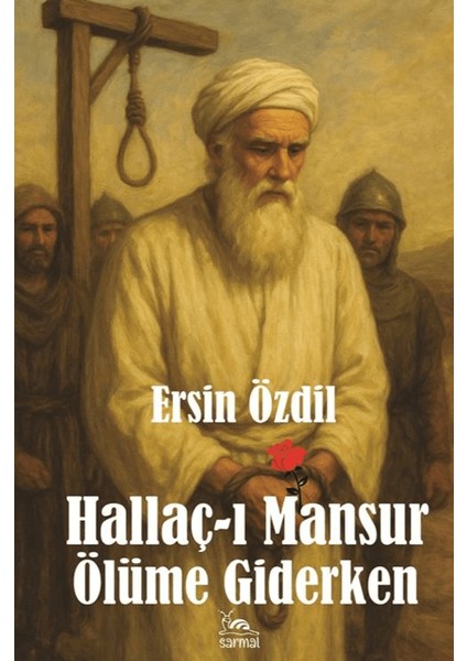 Hallaç-I Mansur Ölüme Giderken