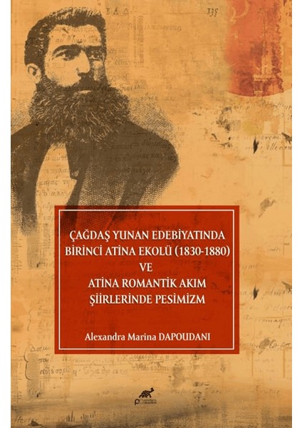 Çağdaş Yunan Edebiyatında Birinci Atina Ekolü (1830-1880) ve Atina Romantik Akım Şiirlerinde Pesimizm