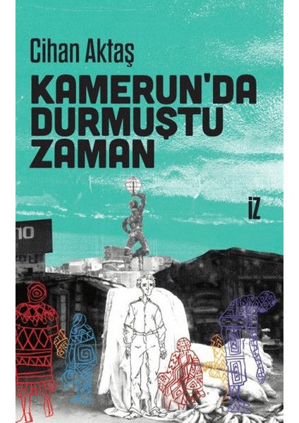 Kamerun’da Durmuştu Zaman