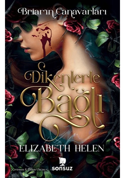 Dikenlerle Bağlı (Ciltli) - Elizabeth Helen