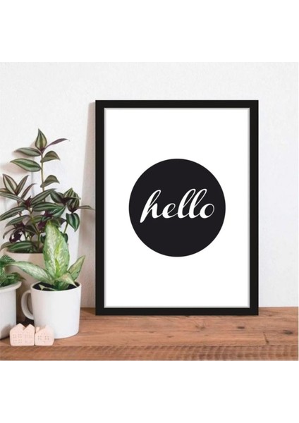 Kanvas Tablo Hello Temalı Çerçeve Görünümlü Salon Koridor Mutfak Mdf Tablo 20 x 30 ARMDF1002905