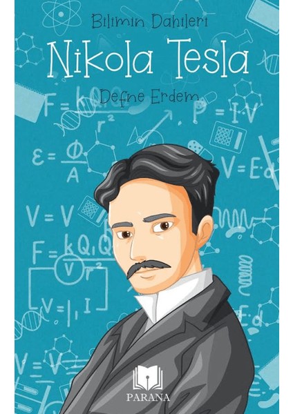 Nikola Tesla – Bilimin Dahileri
