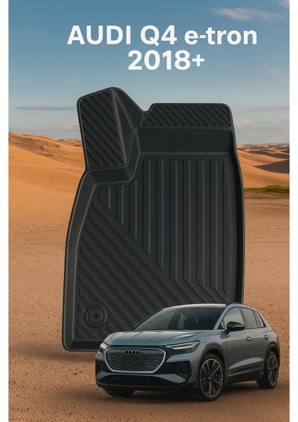 Audi Q4 E-Tron 2018+ Uyumlu 3D Oto Paspas Premium fırsatları