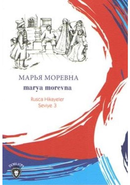 Rusca Hikayeler Seviye 3 - Marya Morevna