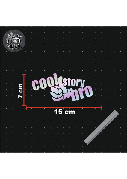 Cool Story Bro Sticker 15X7 cm Jdm Araba-Moto-Laptop Cam Etiket Hologram Etiket Arma Sticker fiyatları