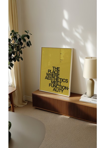 Aesthetics Meets Function Poster - Doğal Ahşap Çerçeveli Tablo fırsatları
