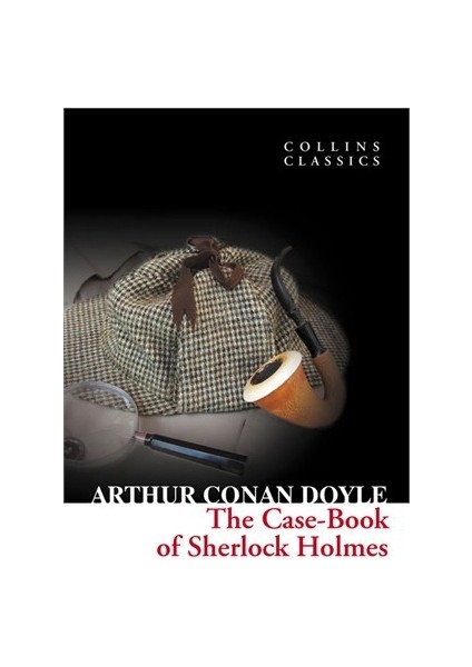 The Case-Book of Sherlock Holmes ( Classics) - Sir Arthur Conan Doyle
