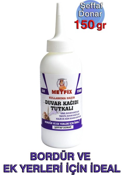 Sıvı Duvar Kağıdı Tutkalı 150GR. Şeffaf Donar, Bordür ve Ek Yerleri Için Ideal