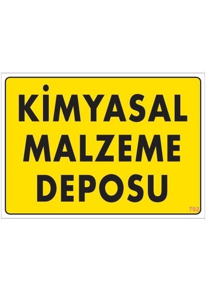 Kimyasal Malzeme Deposu Uyarı Levhası 25X35 Kod: 792