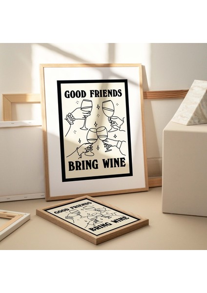 Cheers Şarap Barı Dekoru, Iyi Arkadaşlar Şarap Getirir Baskısı, Alkollü Restoran Baskıları fiyatları