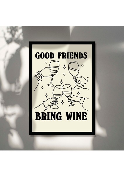 Cheers Şarap Barı Dekoru, Iyi Arkadaşlar Şarap Getirir Baskısı, Alkollü Restoran Baskıları fırsatları