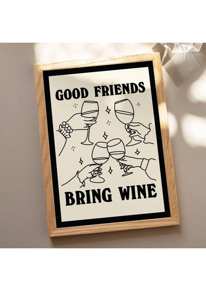 Cheers Şarap Barı Dekoru, Iyi Arkadaşlar Şarap Getirir Baskısı, Alkollü Restoran Baskıları indirimleri