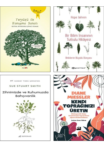 Yeryüzü ile Konuşma Sanatı + Bir Bilim Insanının Tutkulu Hikayesi + Zihnimizde ve Ruhumuzda Bahçıvanlık + Kendi Toprağınızı Üretin / 4 Kitap Set