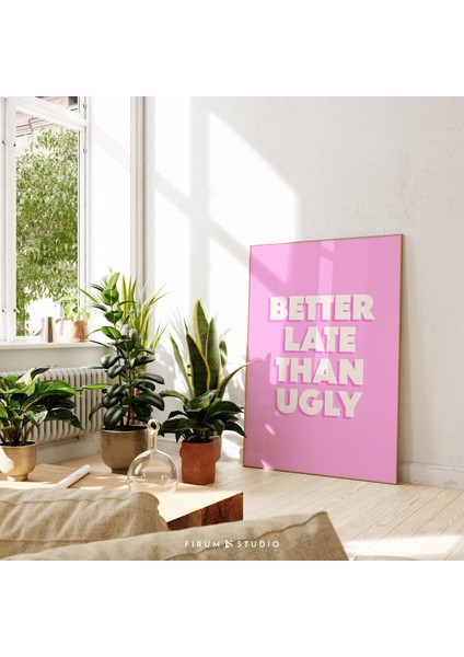 Geç Kalmak Çirkin Olmaktan Daha Iyidir Pembe Tipografi Sanatı | 1975 | Trend Banyo Duvar Sanatı
